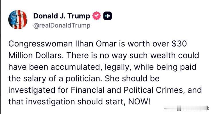 川普呼吁对众议院Ilhan Omar进行调查。
“众议员Ilhan Omar身价
