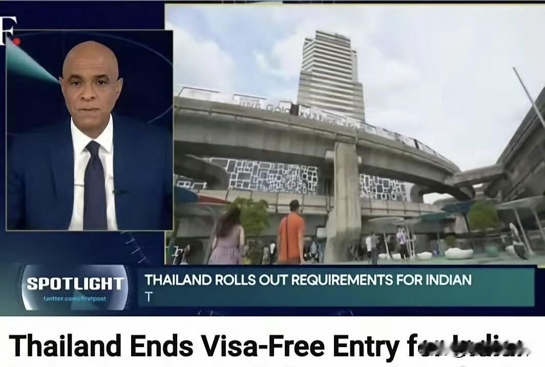 又一国明确收紧门槛，打定主意不再优待印度游客！印度《第一邮报》7月3日爆料，泰国