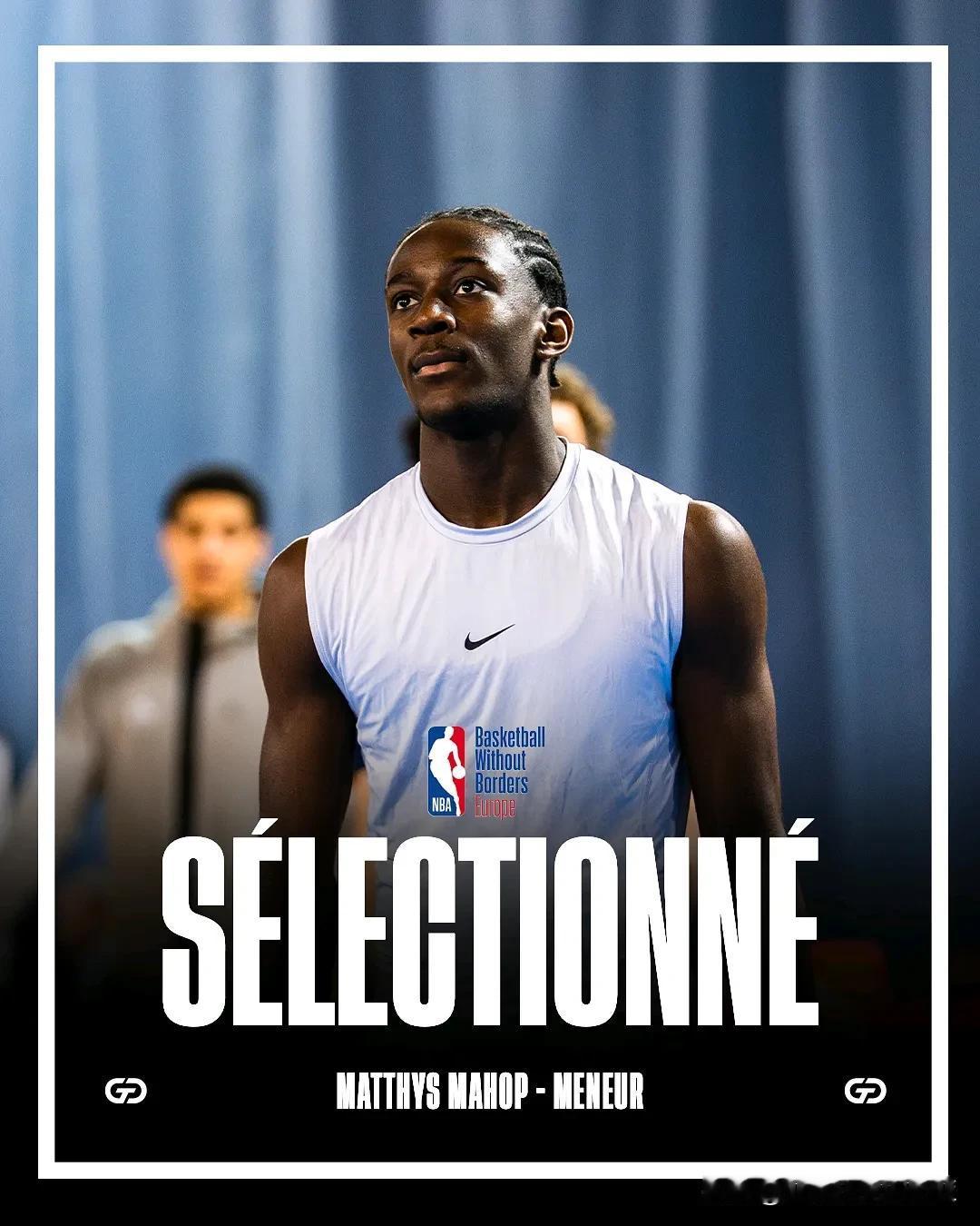 法国后卫Matthys Mahop和前锋Swann Penda将参加NBA篮球无