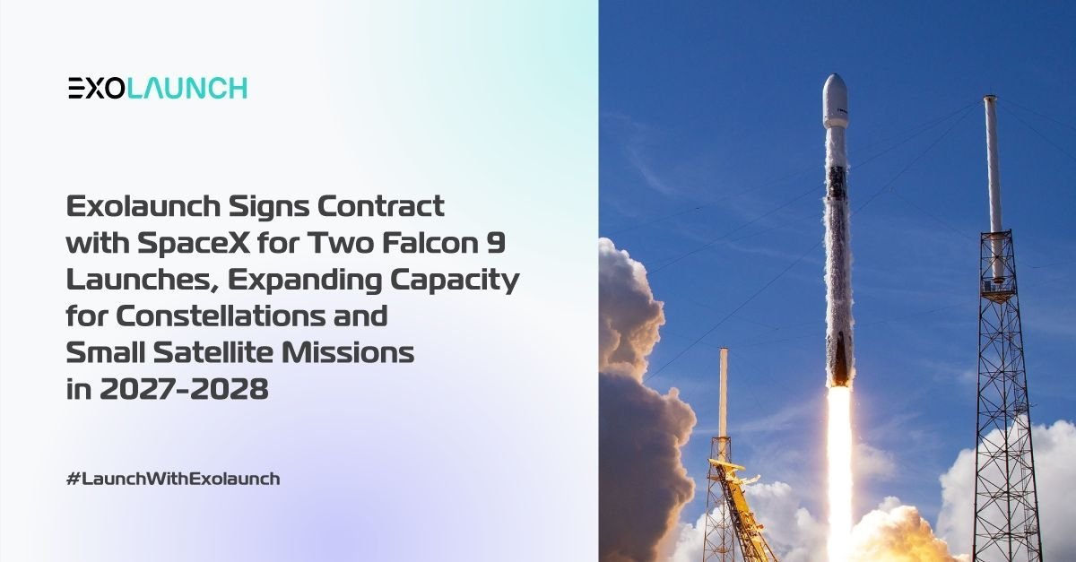 【Exolaunch与SpaceX签署两枚猎鹰9号发射合同以提升全球星座部署能力