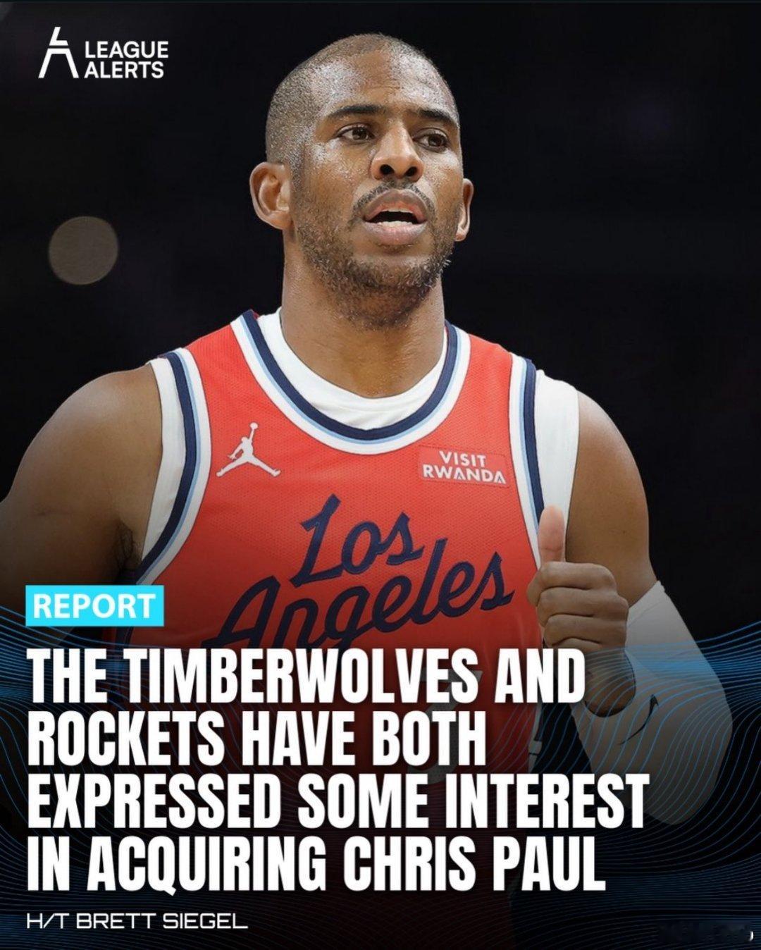 据布雷特·西格尔的报道，火箭队和森林狼队都已表示出一些交易得到克里斯·保罗的兴趣