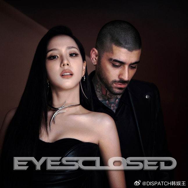 JISOO金智秀[超话] 与ZAYN合作新曲《EYES CLOSED》MV将于1