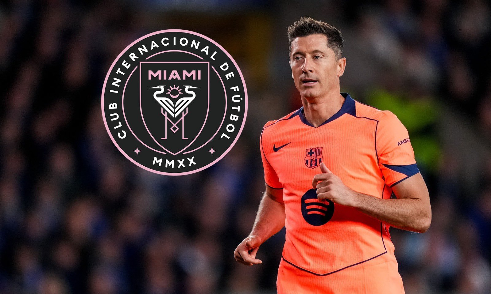 【可信度不高随便看看】Marca｜莱万已收到迈阿密国际的邀请，将于明年夏天加盟该