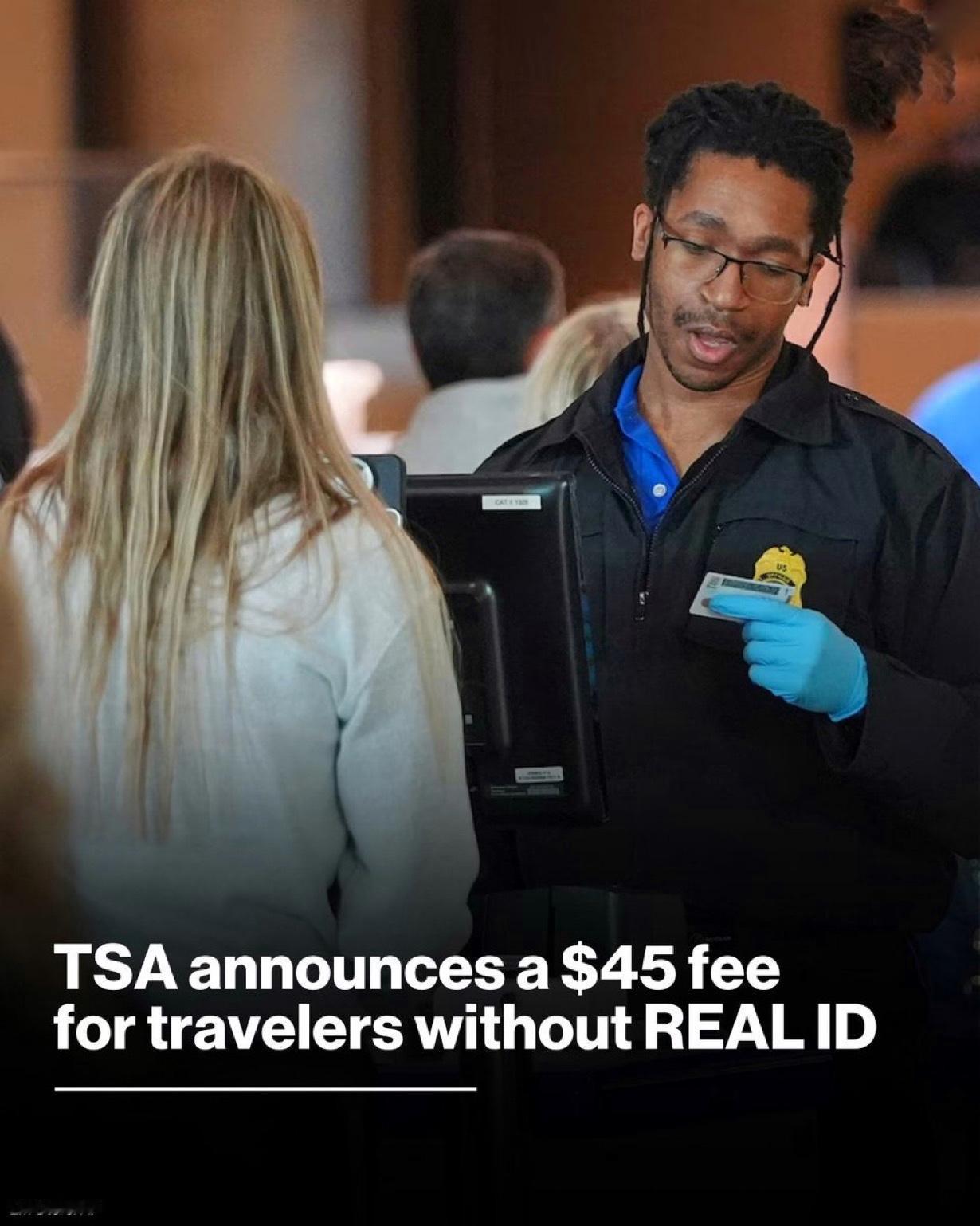 美国运输安全管理局（TSA）周一宣布，从2月1日起，没有REAL ID或护照的旅