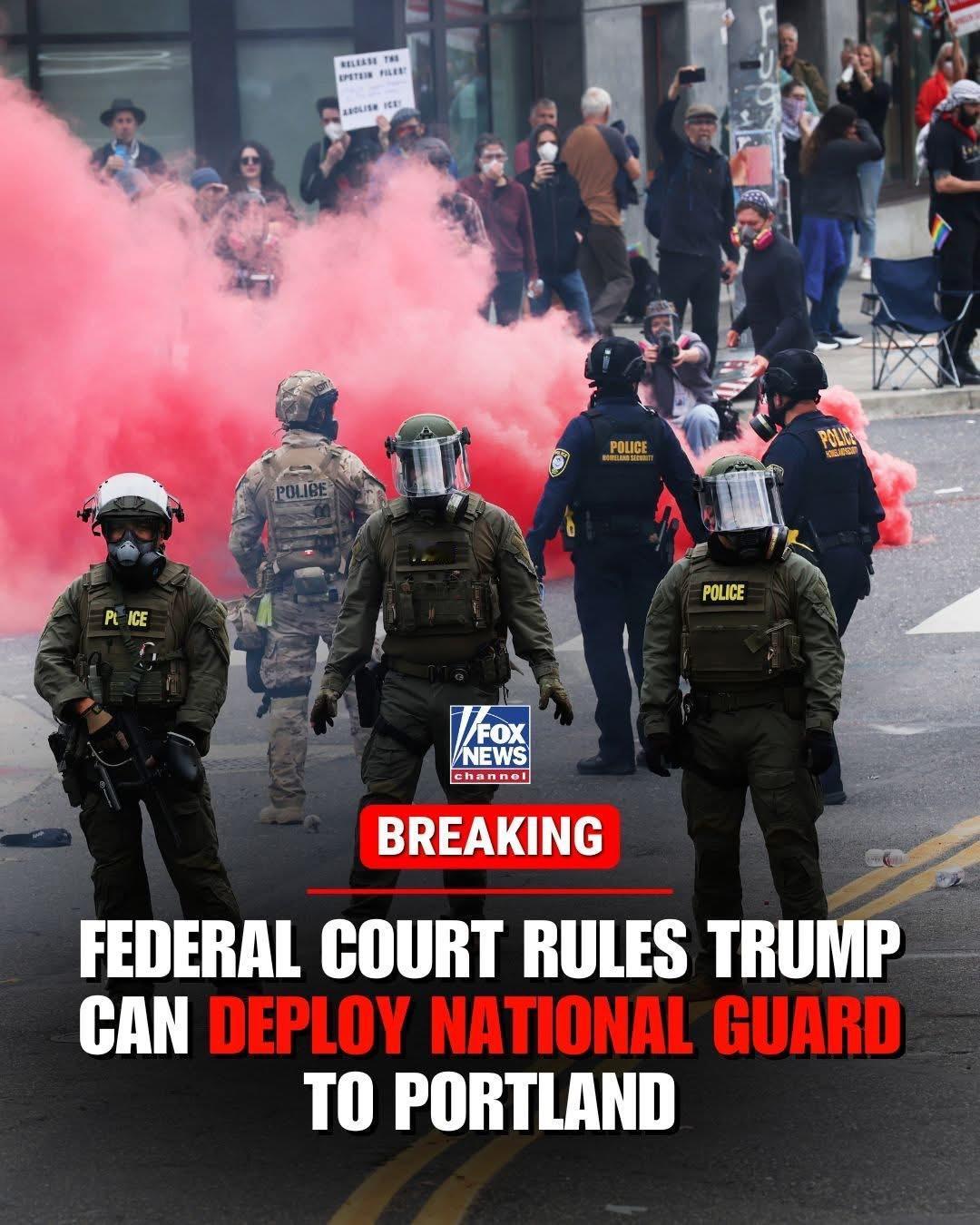 福克斯突发消息：第九巡回上诉法院周一裁定，特朗普总统可以派遣俄勒冈州国民警卫队进