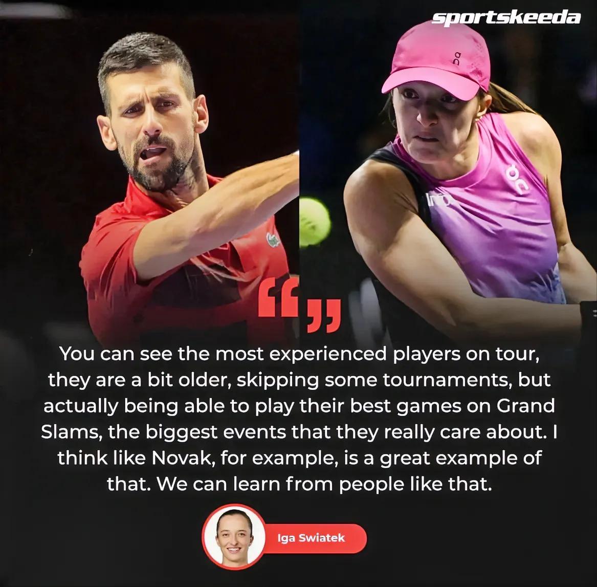 斯瓦泰克在采访中自言在努力向德约科维奇学习：你可以看到巡回赛最有经验的选手，他们