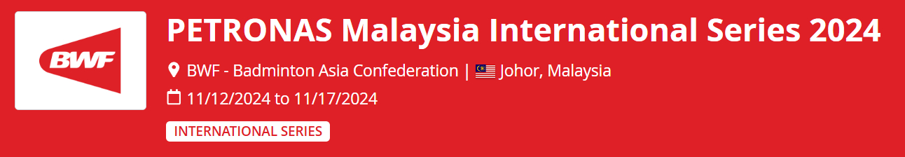 2024马来西亚国际系列赛(IS) 11月12-17日 🇲🇾马来西亚柔佛国羽