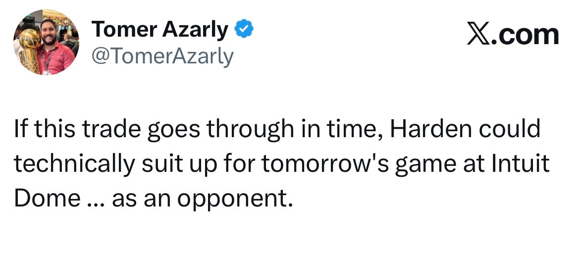 快船记者Tomer Azarly：若这笔交易能及时敲定生效，理论上哈登明日就能身