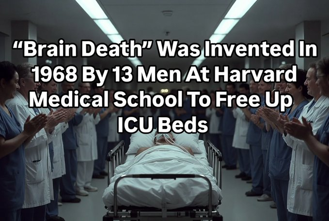 “脑死亡”这一概念于1968年由哈佛医学院的13名男子发明——并非因为科学证明这