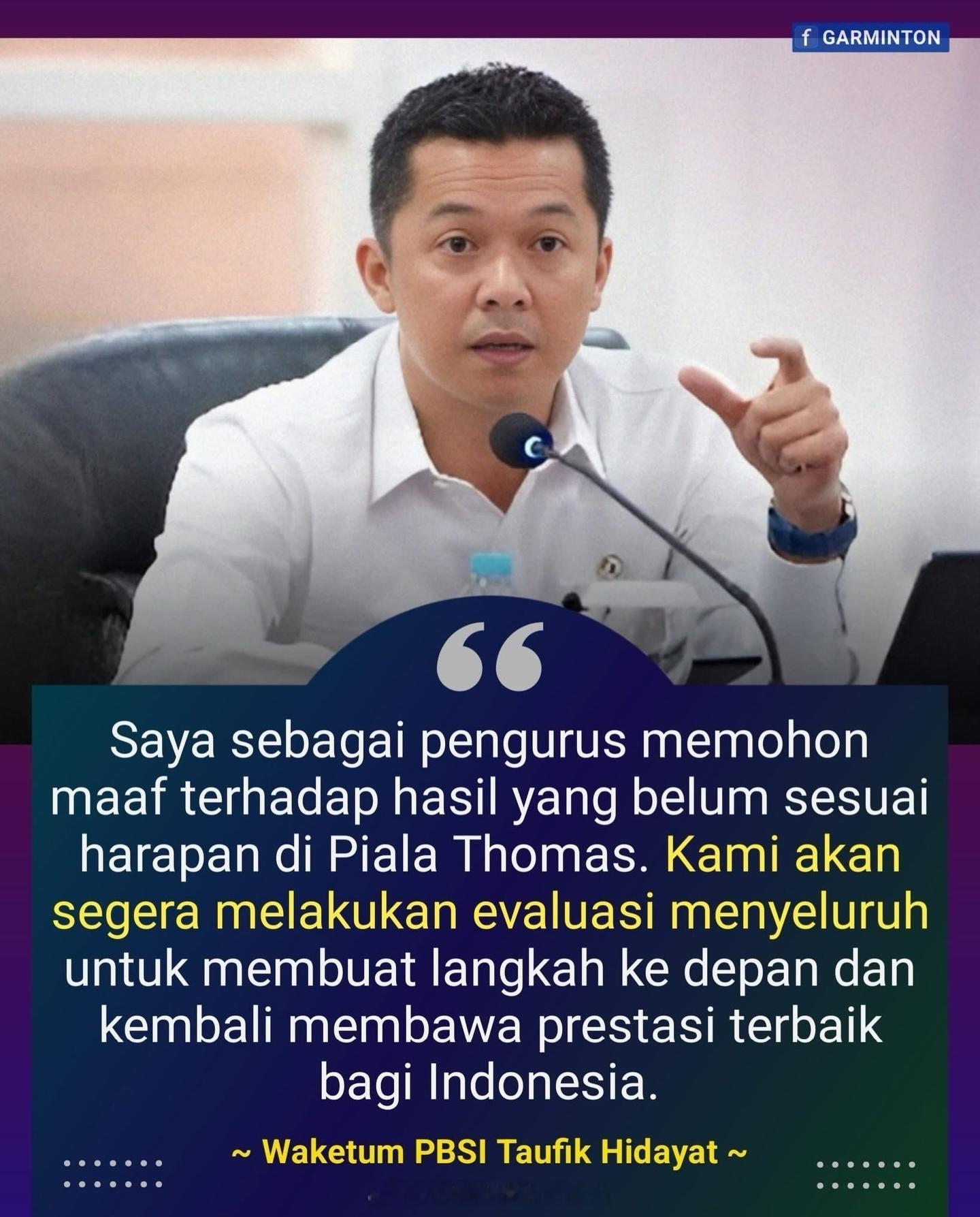 羽毛球资讯 【印尼羽协副主席陶菲克就汤杯失利致歉】印尼🇮🇩传奇名将、羽协副主