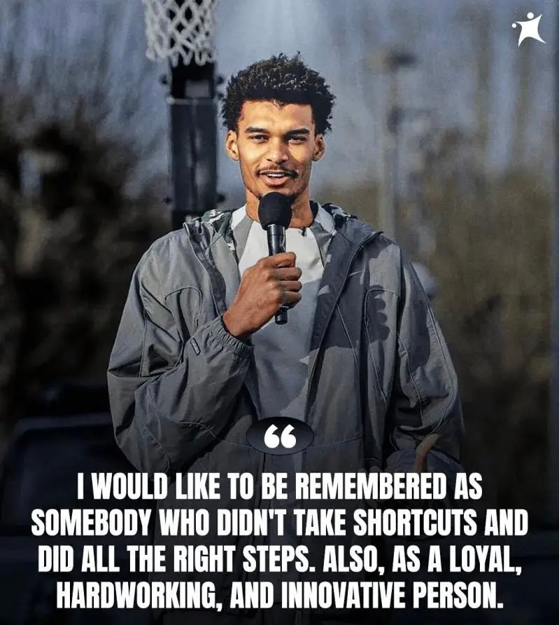 文班亚马：“退役后，希望我的评价是“不走捷径且忠诚的人”