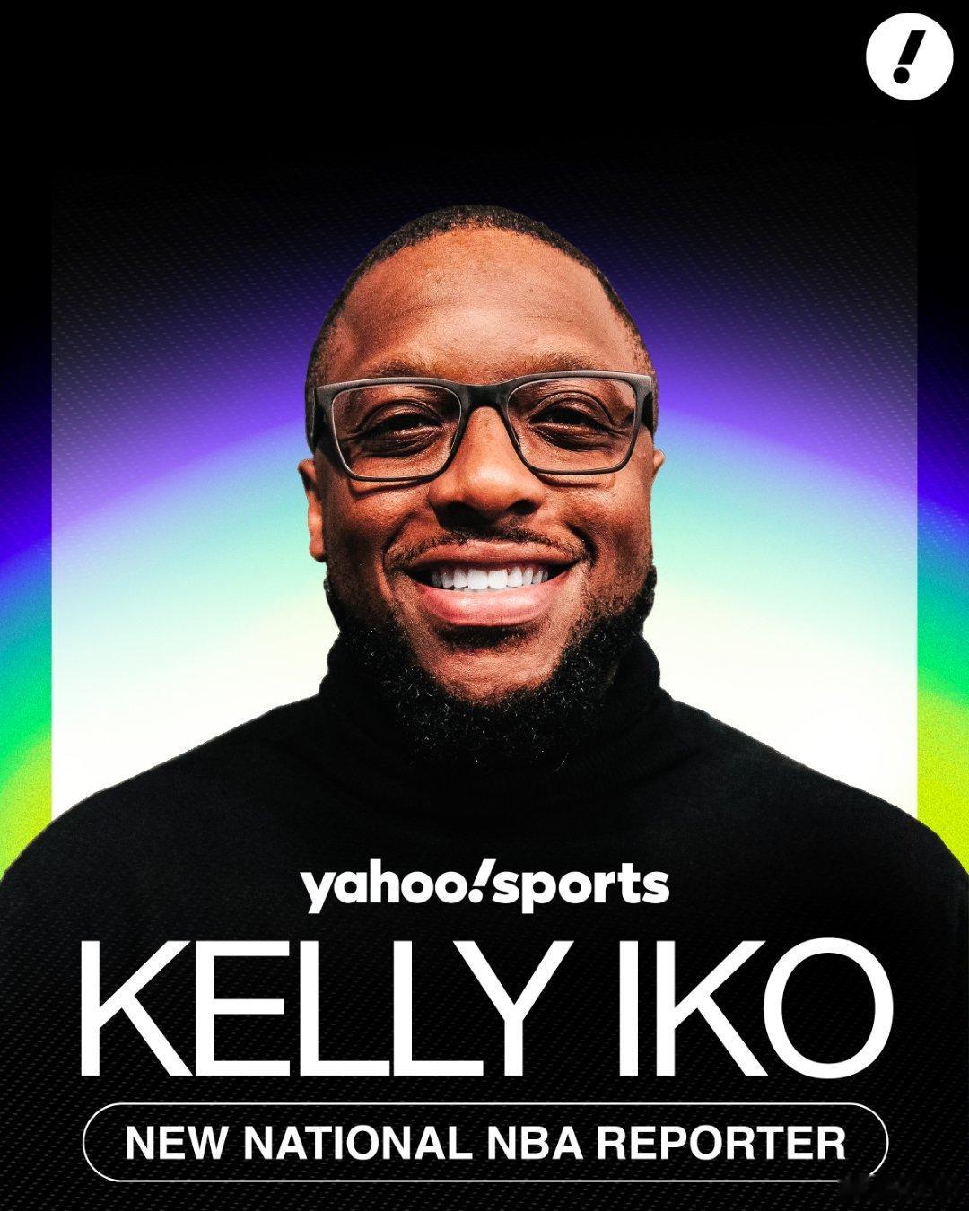 老熟人凯利-伊科加盟雅虎体育，担任覆盖全联盟NBA记者！🏀伊科自2016年起开