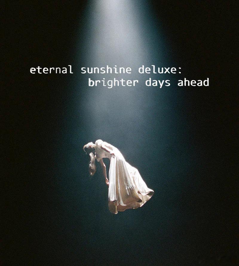 Ariana Grande 最新专辑‘eternal sunshine delu