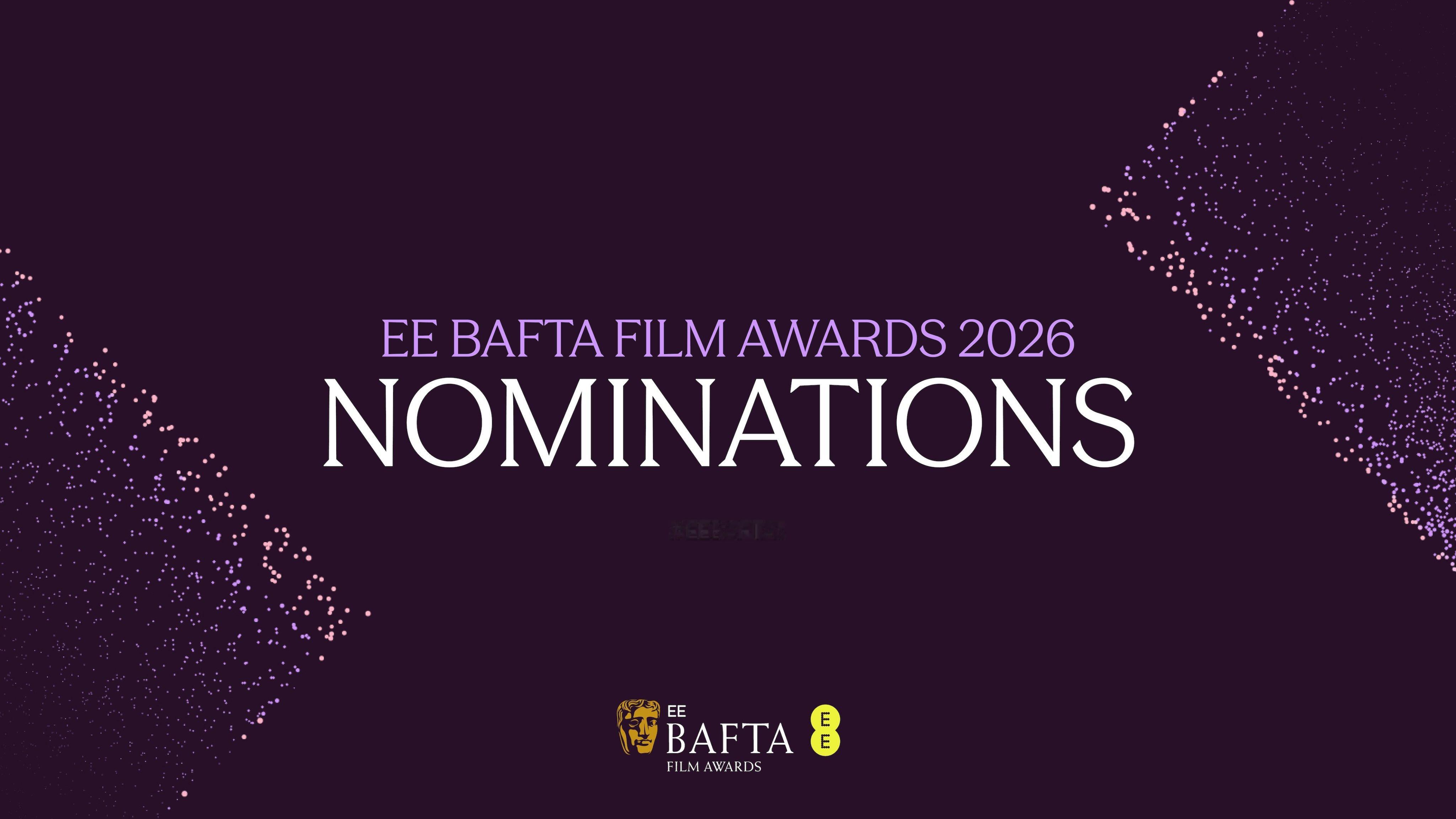 英奥提名来啦！2026年第79届BAFTA英国电影学院奖完整提名名单出炉！《一战