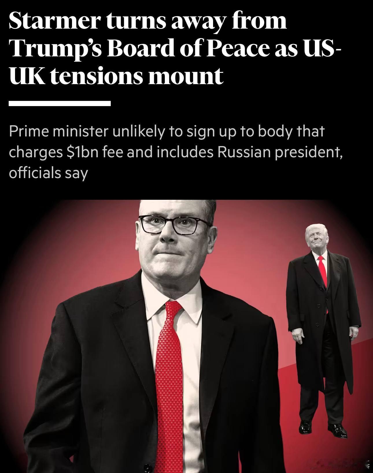 斯塔默预计将拒绝加入特朗普所邀请的加沙和平委员会。来源：金融时报特朗普因格陵兰岛