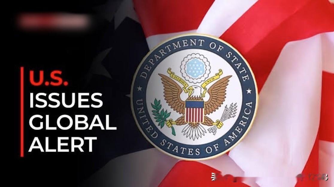 美国向美国公民发布全球警告，提醒外交设施、美国企业以及其他与美国相关的机构可能在