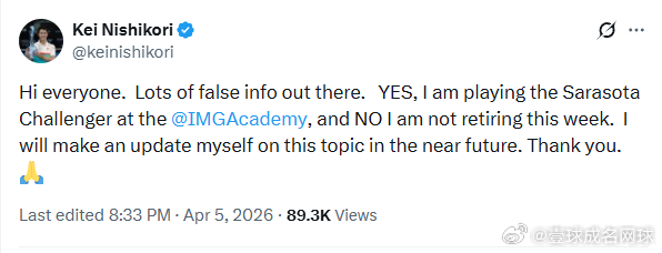 锦织圭辟谣退役传闻！大家好！网上有很多错误信息。是的，我将参加萨拉索塔挑战赛。 