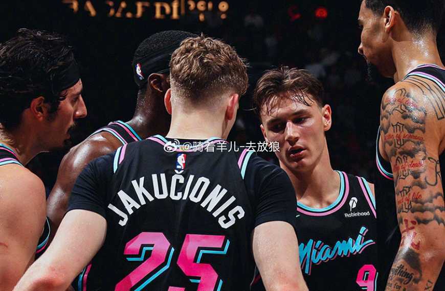 热巴83分后再战奇才14+9+7！热火三杀造60败首队 韦尔24+19+7帽热火