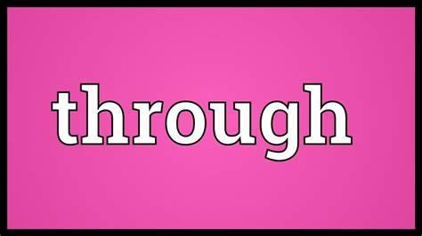形容词through有几个意思？  
我们都知道through可以用作介词，这是
