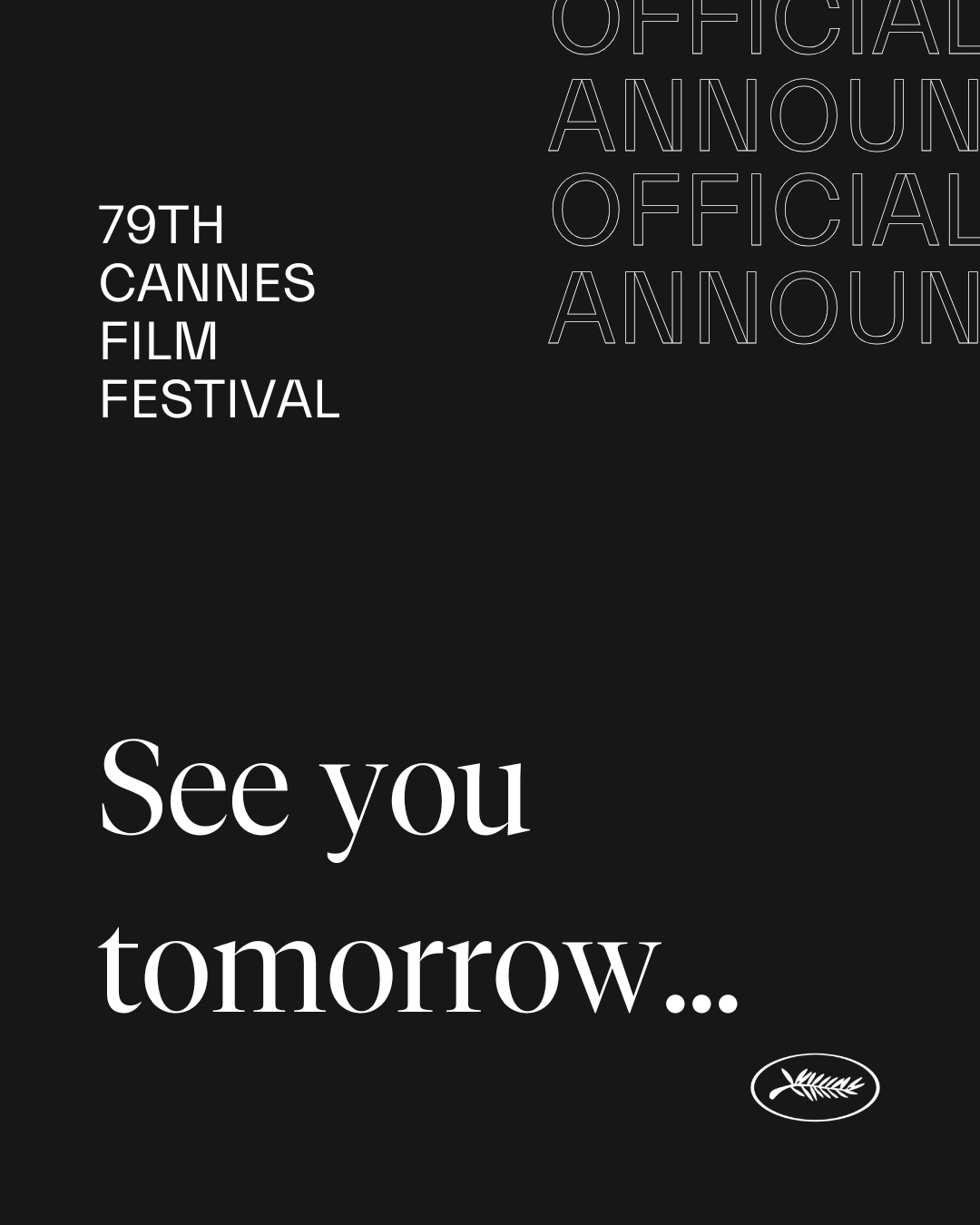 戛纳电影节发布官方预告，将于明天发布关于第79届戛纳电影节的重要公告，具体是评审