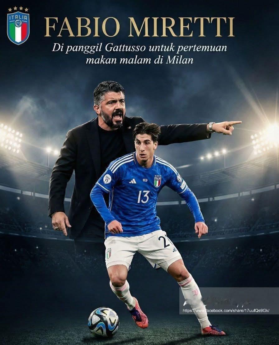 美列堤（Fabio Miretti）受到加圖素（Rino Gattuso）嘅邀請