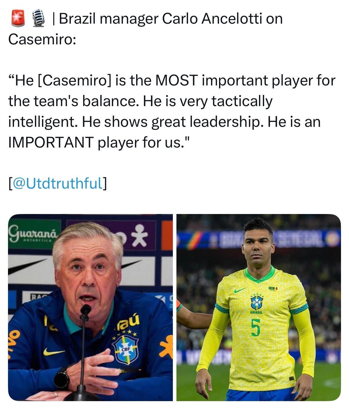 巴西队主帅卡洛·安切洛蒂谈卡塞米罗：“他是球队平衡最关键的球员，战术素养极高，领