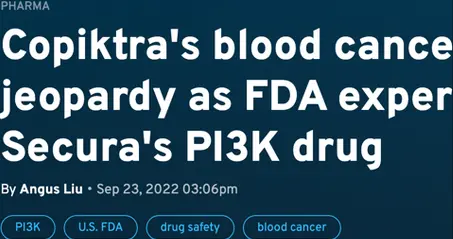 PI3K抑制剂“度维利塞”或将被FDA撤市，国内3月刚批