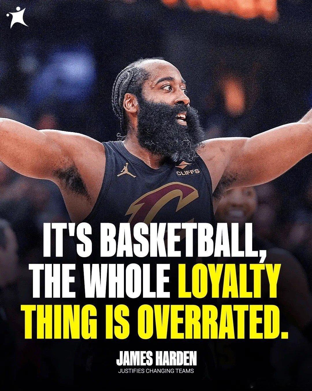哈登：篮球所谓的‘忠诚’被过分夸大了。这毕竟是一门生意，牵涉到巨额资金，需要做出