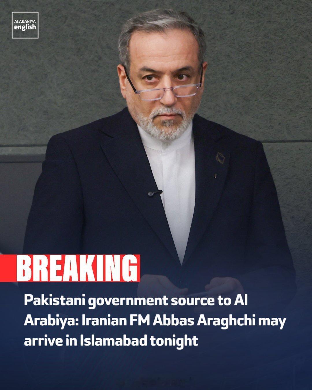 伊朗外长或于今晚抵达巴基斯坦 🔴 突发消息：一位巴基斯坦政府消息人士向阿拉伯电