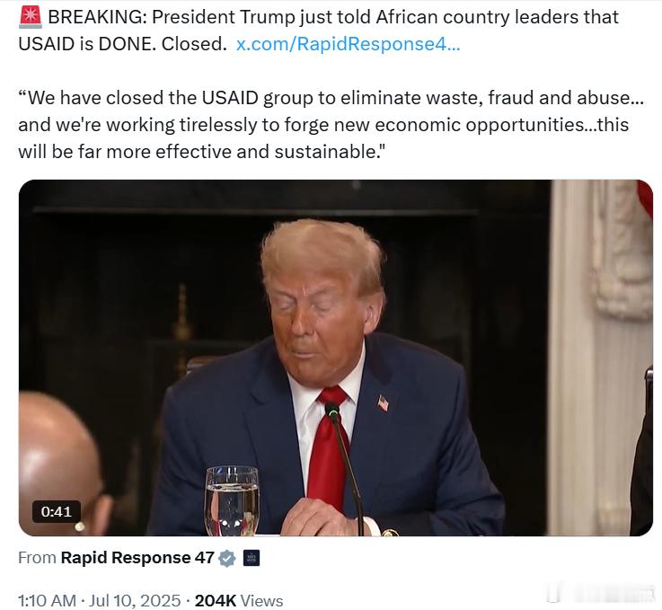 特朗普总统刚刚告诉非洲国家岭导人，美国国际开发署(USAID)已经结束！关闭了。