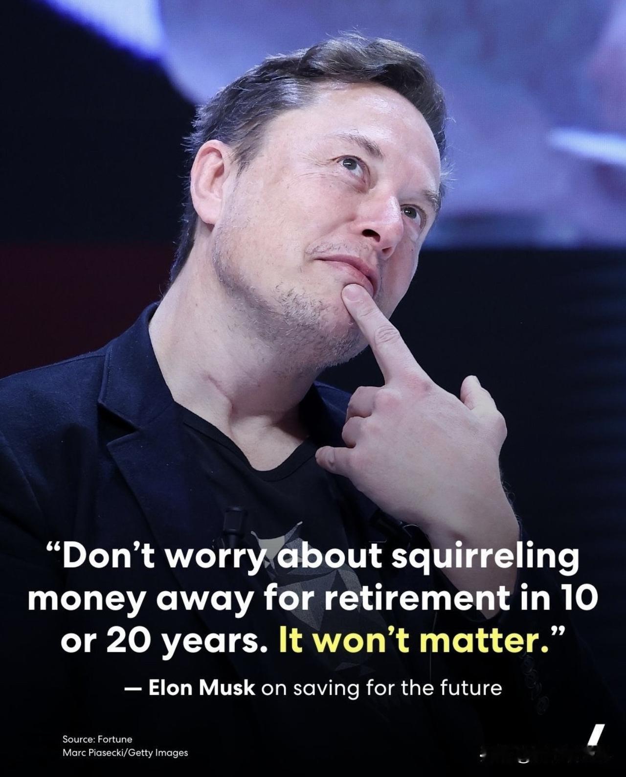 馬斯克說，隨著AI和機器人的到來，退休儲蓄、外科醫生都將失去意義。
	
Acco