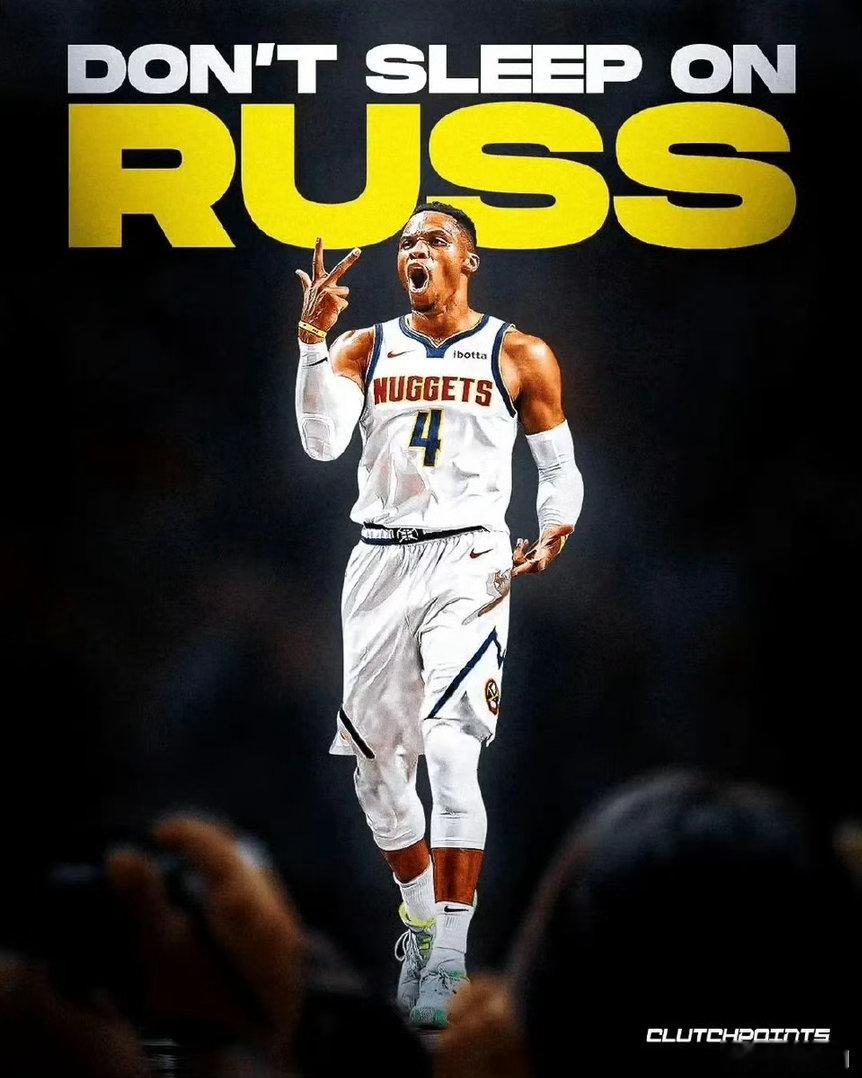 美媒ClutchPoints24年对威少加盟掘金的评价:不要低估威少失去布鲁斯-