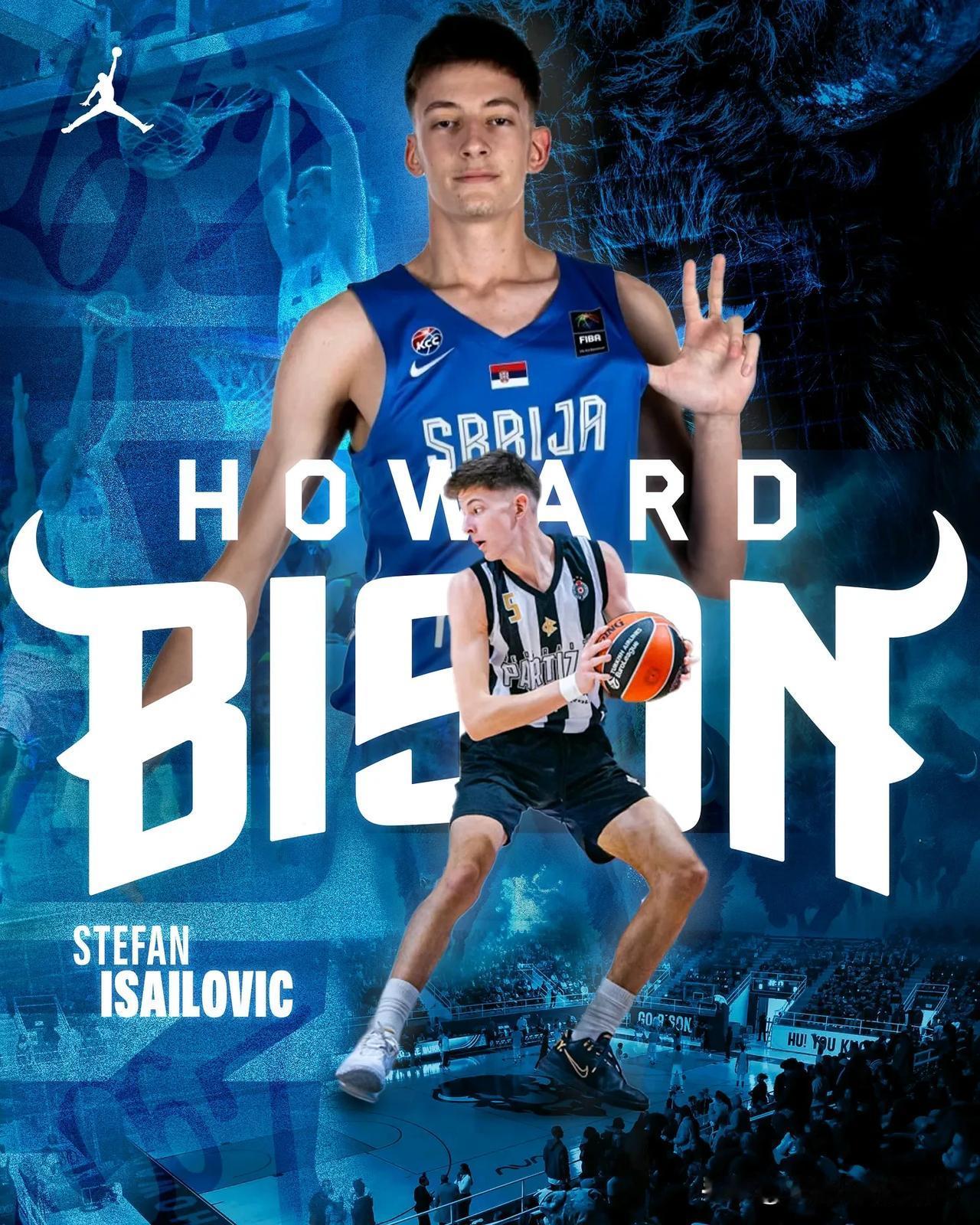 塞尔维亚前锋Stefan Isailovic宣布承诺NCAA男篮 霍华德大学，隶