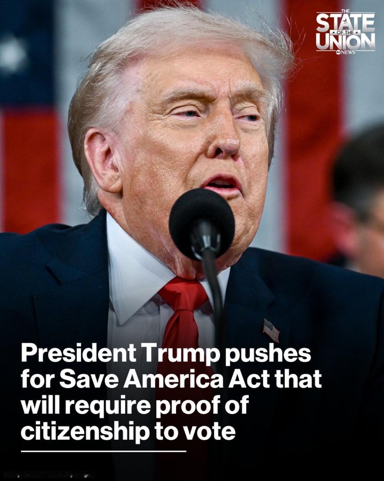 特朗普在国情咨文中力推《拯救美国法案》 Save America Act的通过。