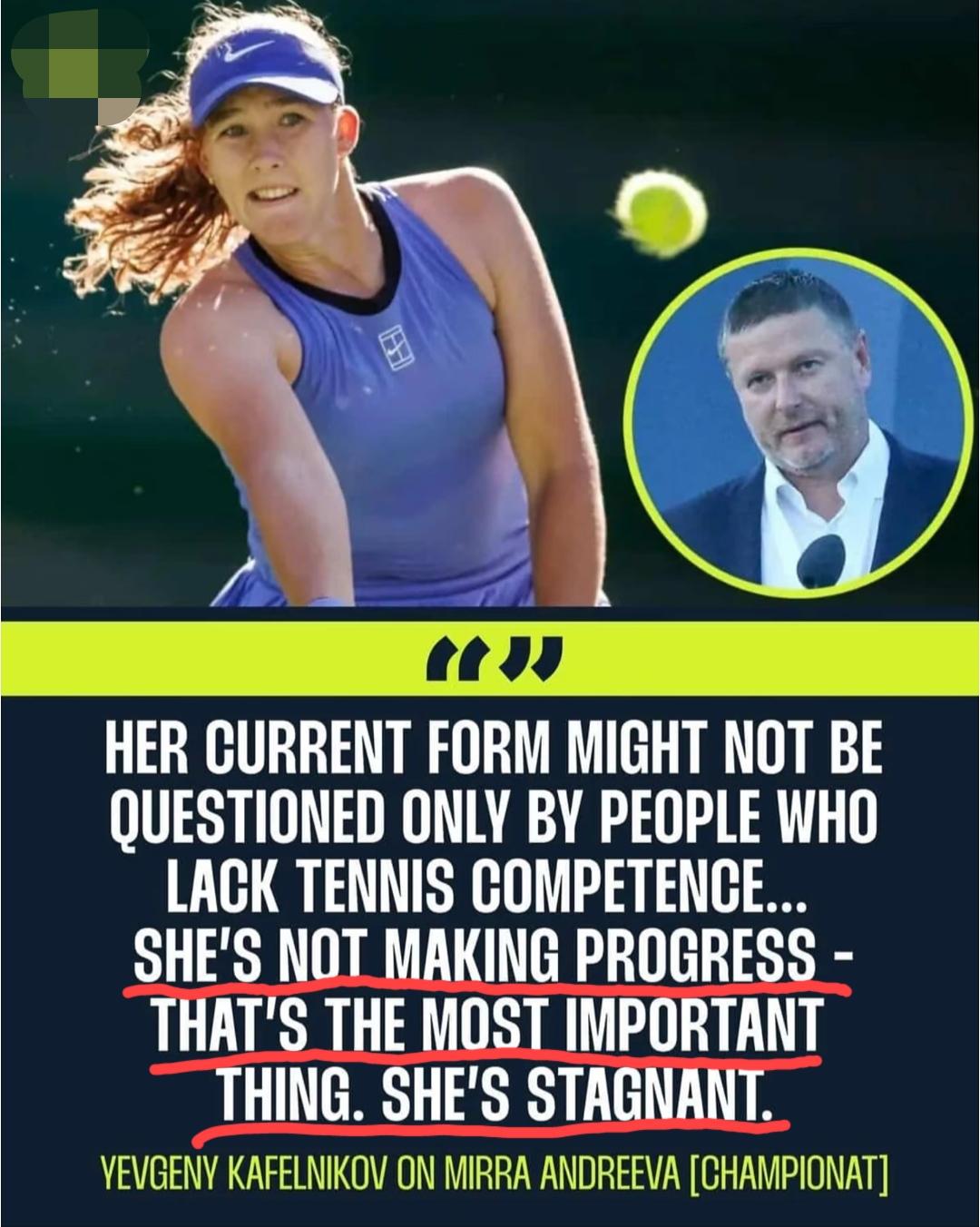 俄罗斯网协副主席、前世界第一卡费尔尼科夫锐评小安德烈耶娃:她没有任何进步，这才是