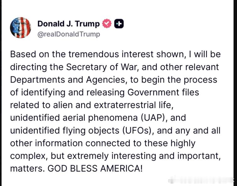 【黄金时代】川普总统正着手解密与外星人相关的政府文件川普：“我将指示战争部长及其