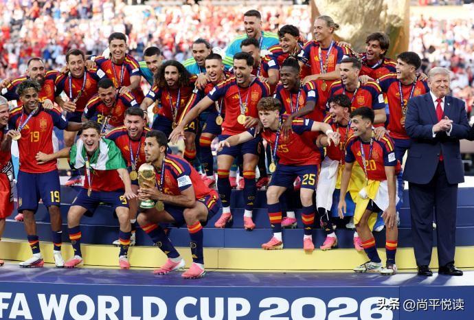 2026世界杯冠军含金量解析：西班牙，一场统治级的伟大加冕
 
2026年7月2
