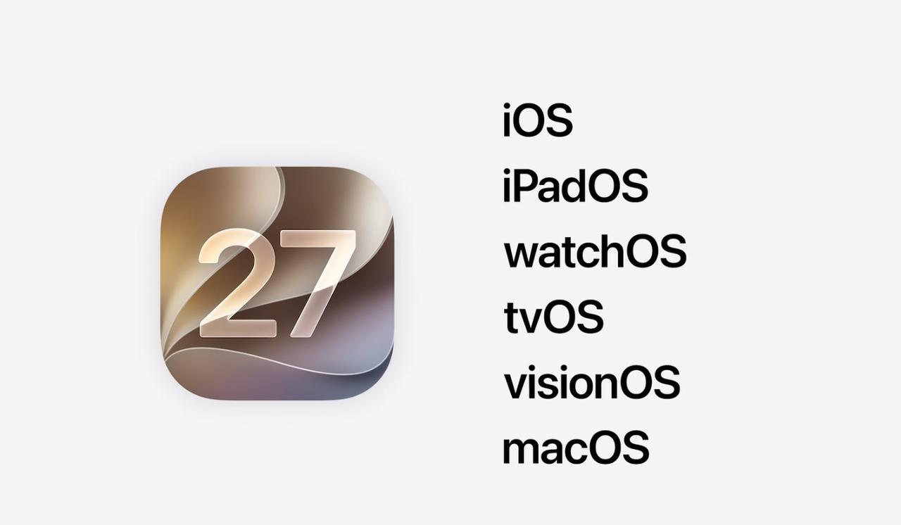 6大操作系统，全部发布了最新的版本型号，就是27

iOS27
iPadOS27