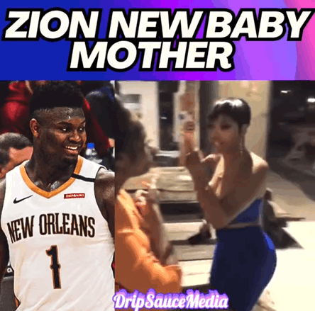 NBA乱象！锡安刚刚宣布喜做爸爸不久，网友就把他女朋友斗殴事件和他之前交友的过往
