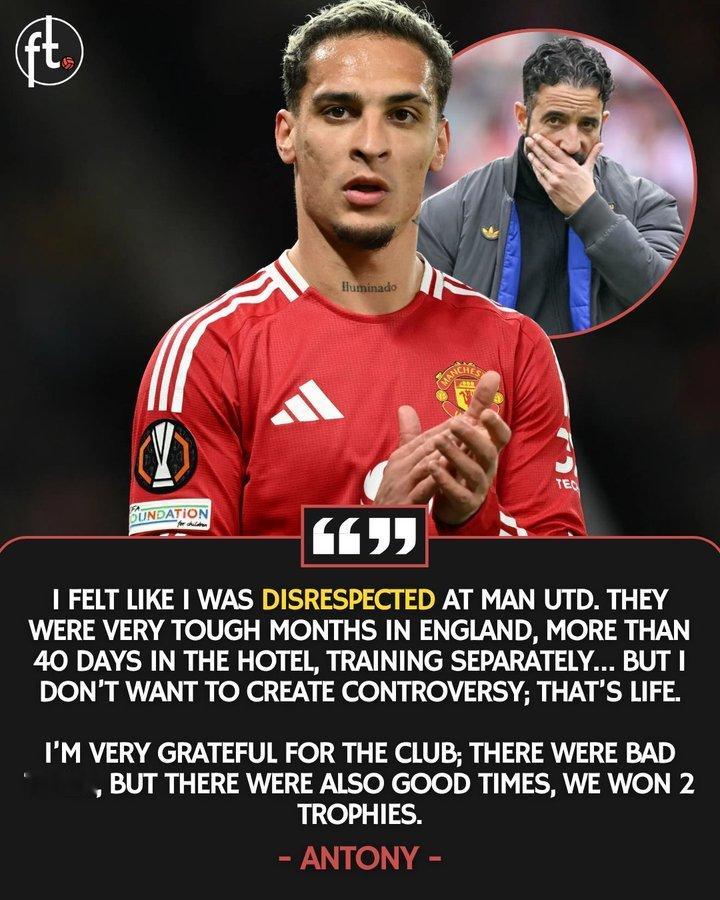 安东尼在ESPN开喷：🗣️ “我感觉在曼联没有受到尊重。在英格兰的那几个月非常