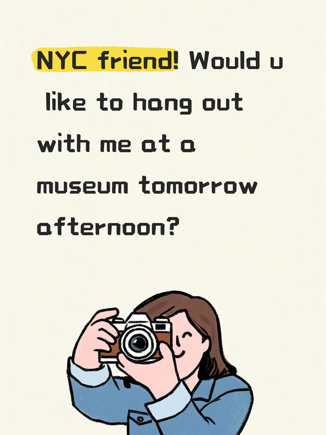 Museum buddy tomorrow afternoon?