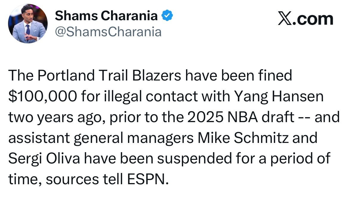 Shams：波特兰开拓者因在选秀前与杨瀚森发生违规接触，被罚款10万美元！同时开