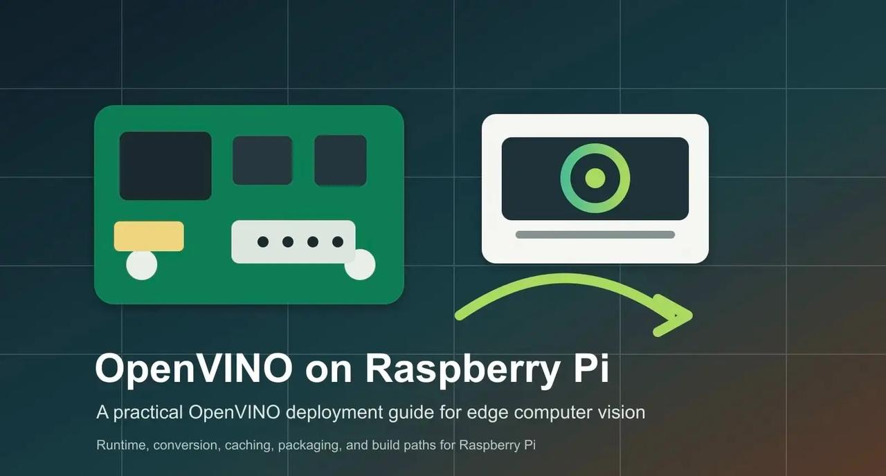 Raspberry Pi + OpenVINO 开启边缘 AI 视觉
你是否想过