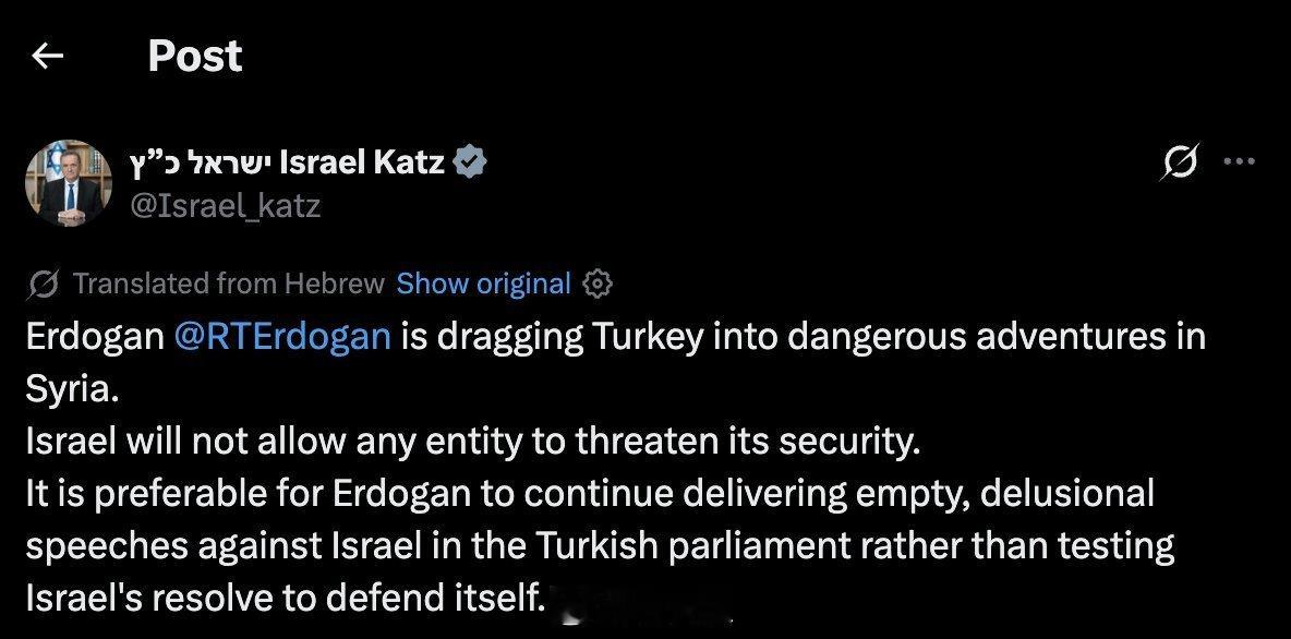 以色列国防部长以色列·卡茨：埃尔多安正在将土耳其拖入叙利亚的危险冒险中。以色列不