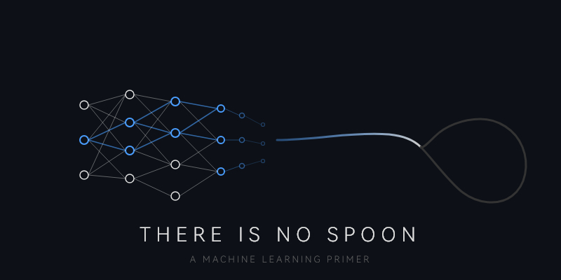 一个面向工程师的机器学习入门教材“There Is No Spoon”githu