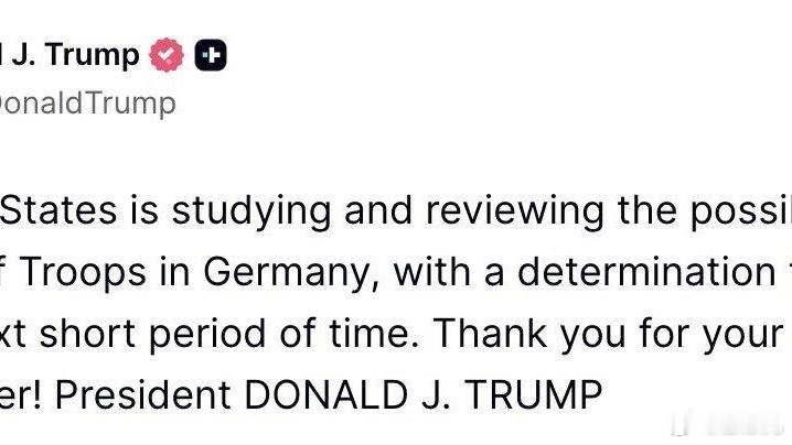 美国总统唐纳德·特朗普:美国正在研究和考虑减少在德国驻军的可能性,并将在不久的将