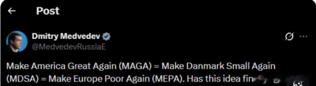俄罗斯的梅德韦杰夫：

让美国再次伟大（MAGA）=让丹麦再次变小（MDSA）=