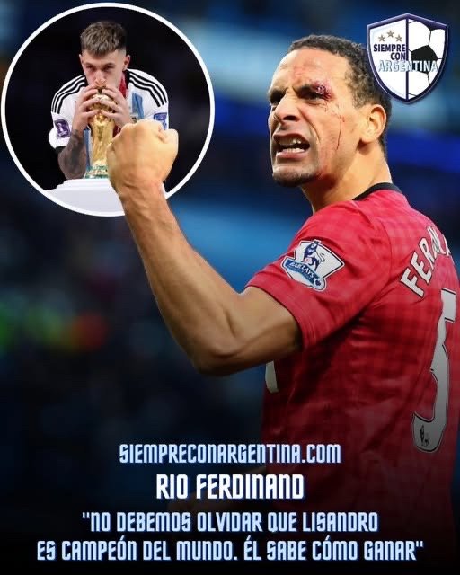 🚨🎙️ | 前曼联后卫里奥·费迪南德谈利马：“我曾多次与利桑德罗·马丁内斯交