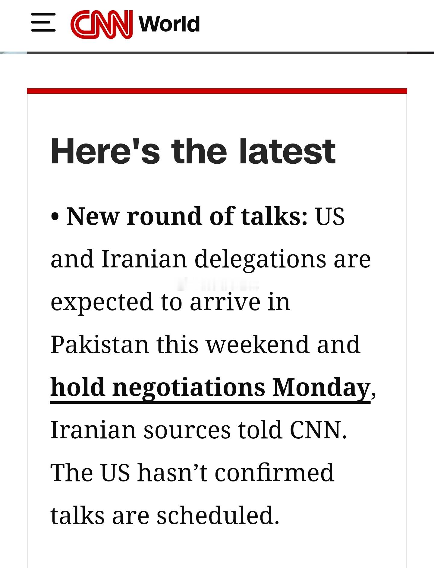 霍尔木兹海峡开放 据伊朗消息人士向CNN透露，美国和伊朗代表团预计将于本周末抵达