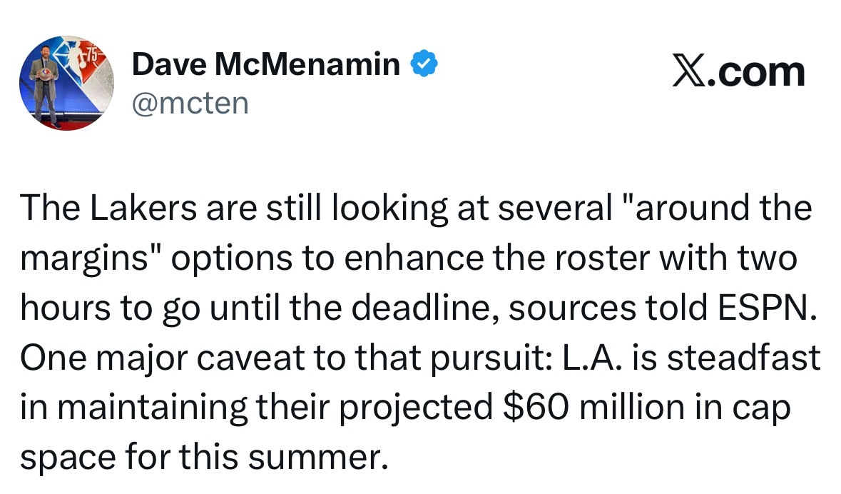 Dave McMenamin：距离交易截止日仅剩两小时，湖人仍在考察数笔用于补强